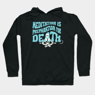 Meditation is Preparation for Death Blue Hoodie